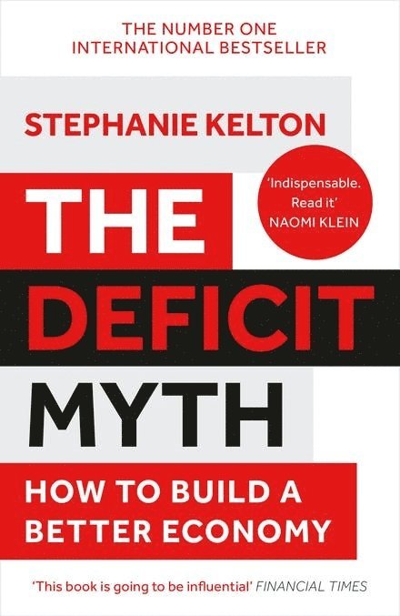 Stephanie Kelton - Deficit Myth, Häftad