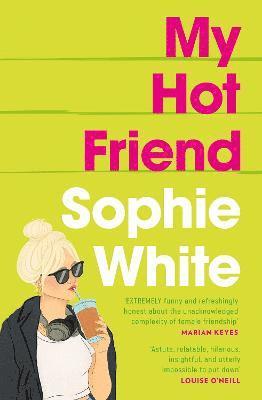 Sophie White - My Hot Friend, Häftad