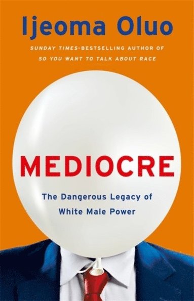 Ijeoma Oluo - Mediocre, Häftad
