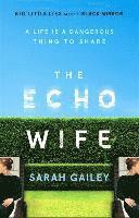 Sarah Gailey - The Echo Wife, Häftad