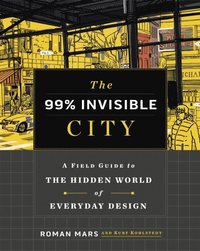 bokomslag The 99% Invisible City