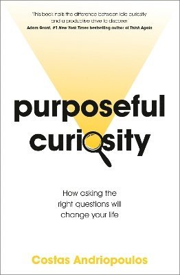 Dr Dr Costas Andriopoulos, Costas Andriopoulos - Purposeful Curiosity, Häftad