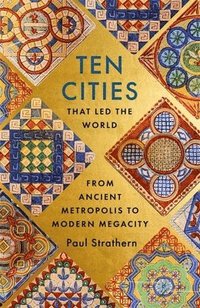 bokomslag Ten Cities that Led the World