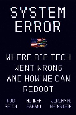 Jeremy Weinstein, Rob Reich, Mehran Sahami - System Error, Häftad