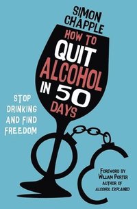 bokomslag How to Quit Alcohol in 50 Days