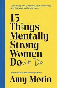bokomslag 13 Things Mentally Strong Women Don't Do