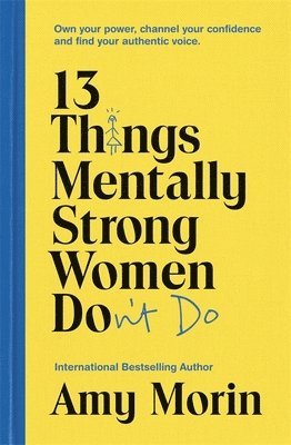 Amy Morin - 13 Things Mentally Strong Women Don't Do, Häftad