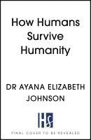 How Humans Survive Humanity 1