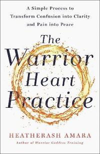 bokomslag The Warrior Heart Practice