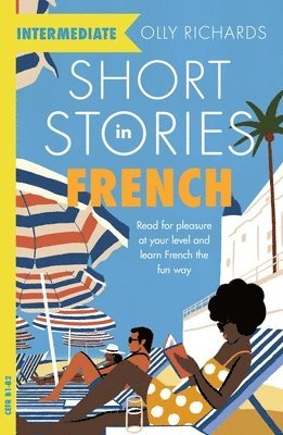 Olly Richards - Short Stories in French for Intermediate Learners, Häftad