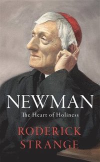 bokomslag Newman: The Heart of Holiness