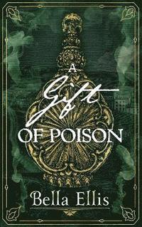 bokomslag A Gift of Poison