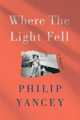 Philip Yancey - Where the Light Fell, Inbunden