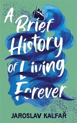 bokomslag A Brief History of Living Forever