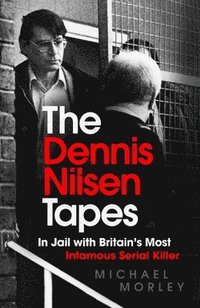 bokomslag The Dennis Nilsen Tapes