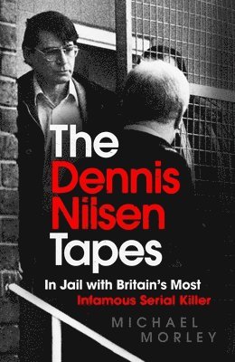 Michael Morley - Dennis Nilsen Tapes, Häftad