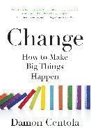 bokomslag Change: How to Make Big Things Happen