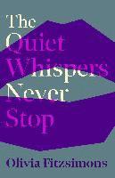 bokomslag The Quiet Whispers Never Stop