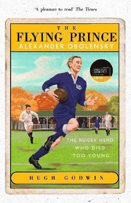 bokomslag The Flying Prince: Alexander Obolensky: The Rugby Hero Who Died Too Young