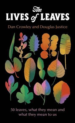 Dan Crowley, Douglas Justice - Lives of Leaves, Inbunden
