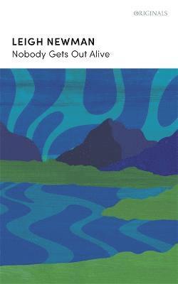 Lee Newman, Leigh Newman - Nobody Gets Out Alive, Häftad