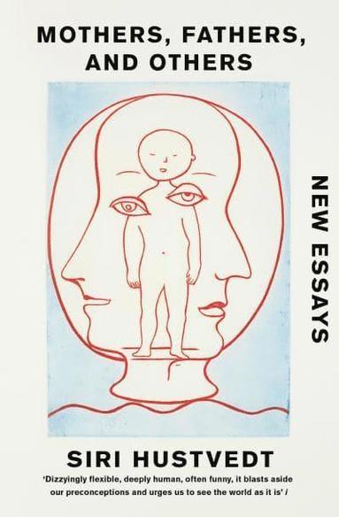 Siri Hustvedt - Mothers, Fathers, and Others, Häftad
