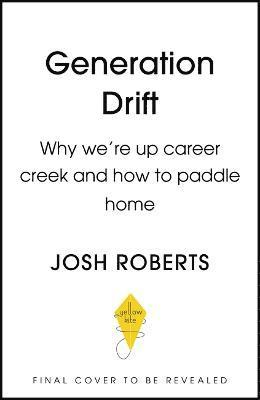 Josh Roberts - Generation Drift, Inbunden