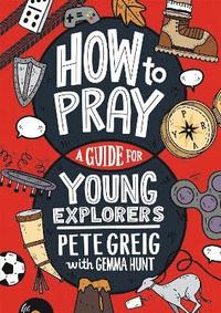 bokomslag How to Pray: A Guide for Young Explorers