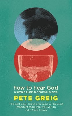 Pete Greig - How to Hear God, Häftad