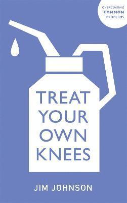 Jim Johnson - Treat Your Own Knees, Häftad