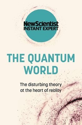 New Scientist - The Quantum World, Häftad