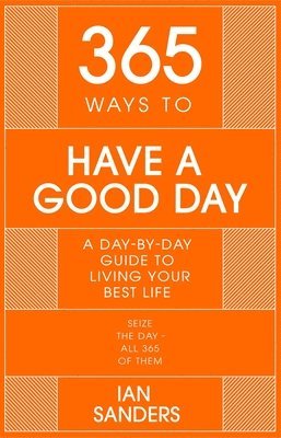 bokomslag 365 Ways to Have a Good Day