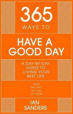 365 Ways to Have a Good Day 1