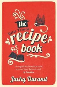bokomslag The Little French Recipe Book