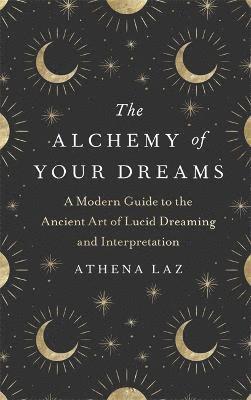 The Alchemy of Your Dreams 1