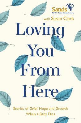 Susan Clark - Loving You From Here, Häftad