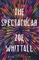 Zoe Whittall - Spectacular, Häftad