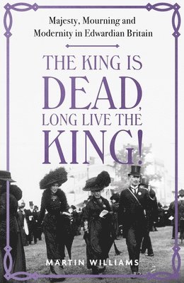 Martin Williams - King is Dead, Long Live the King!, Inbunden