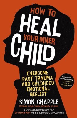Simon Chapple - How to Heal Your Inner Child, Häftad