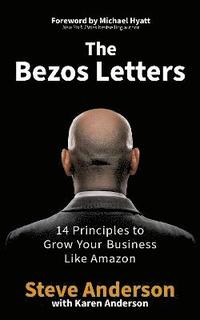 bokomslag The Bezos Letters: 14 Principles to Grow Your Business Like Amazon