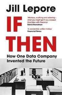 bokomslag If Then - How One Data Company Invented the Future