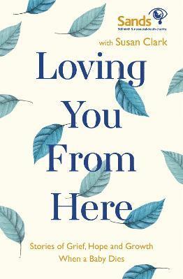 Susan Clark - Loving You From Here, Häftad