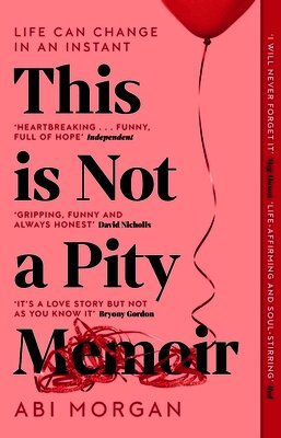 Abi Morgan - This is Not a Pity Memoir, Häftad
