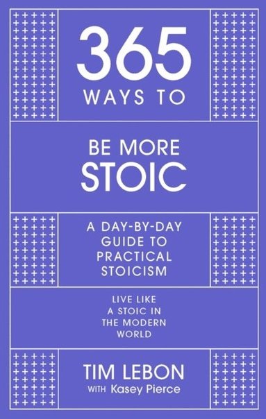 bokomslag 365 Ways to be More Stoic