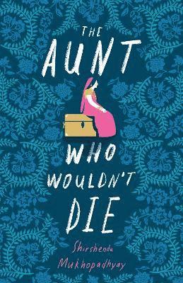 Aunt Who Wouldn't Die