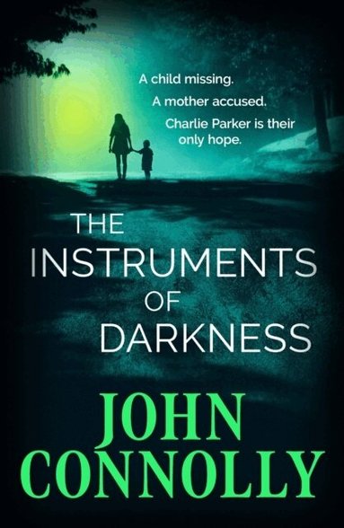John Connolly - The Instruments of Darkness, Häftad
