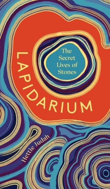 Hettie Judah - Lapidarium, Inbunden