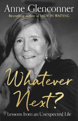 Anne Glenconner - Whatever Next?, Inbunden