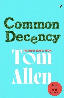 Tom Allen - Common Decency, Inbunden