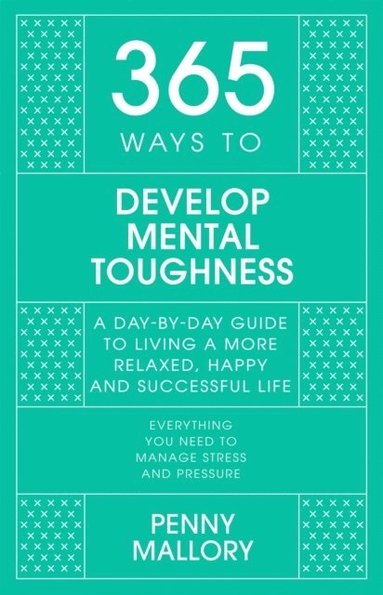 bokomslag 365 Ways to Develop Mental Toughness